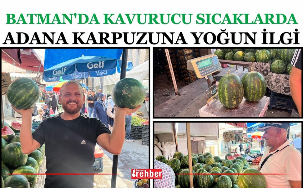 Batman'da Kavurucu Sıcaklarda Adana Karpuzuna Yoğun İlgi