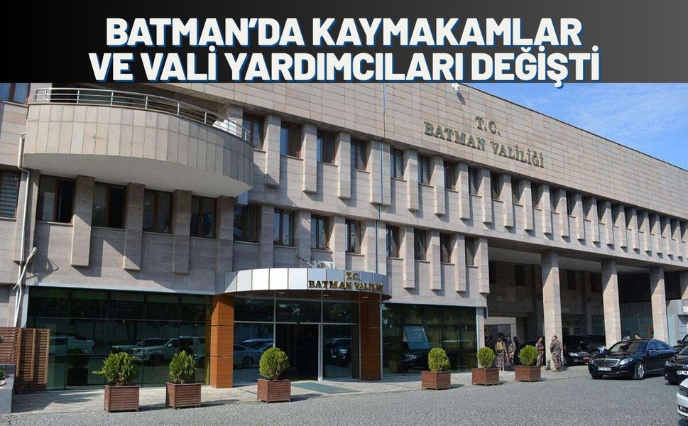 Batman’da Kaymakamlar ve Vali Yardımcıları Değişti