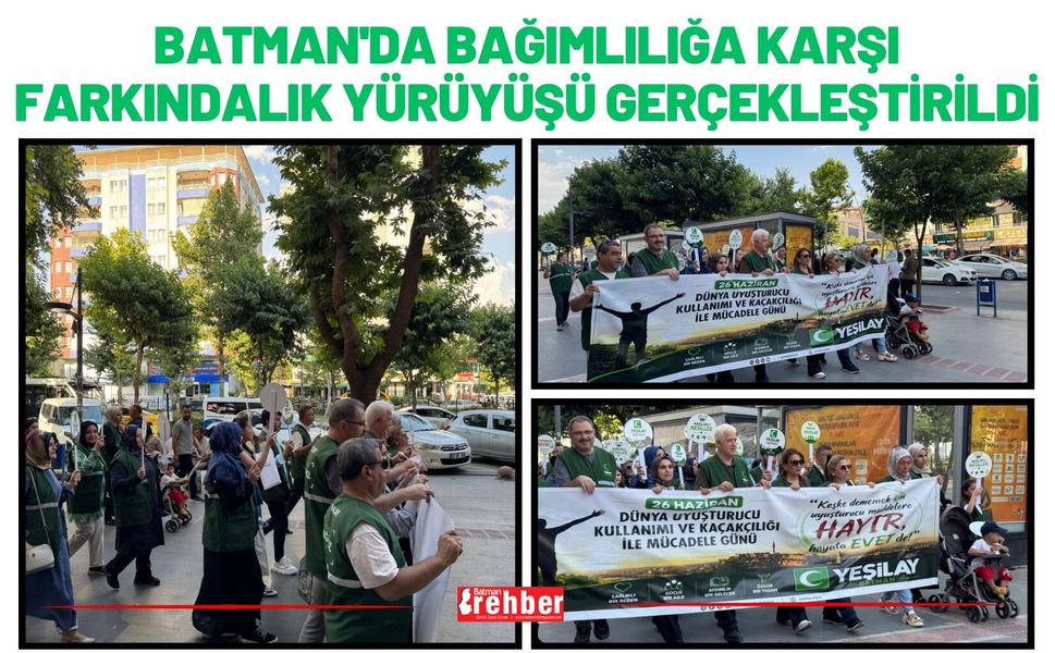 Batman'da Bağımlılığa Karşı Farkındalık Yürüyüşü Gerçekleştirildi