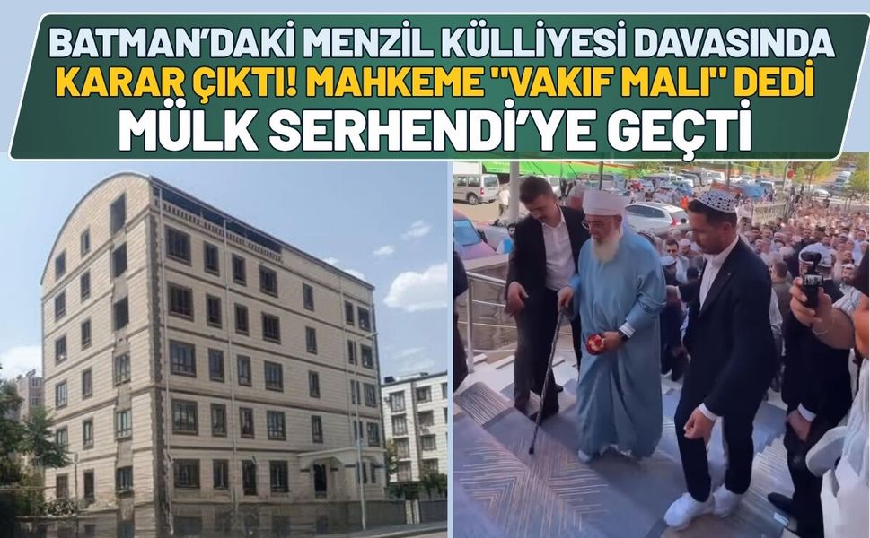 Batman’daki Menzil Külliyesi Davasında Karar Çıktı: Mahkeme "Vakıf Malı" Dedi, Mülk Serhendi’ye Geçti