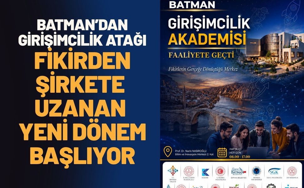 Batman’dan Girişimcilik Atağı: Fikirden Şirkete Uzanan Yeni Dönem Başlıyor
