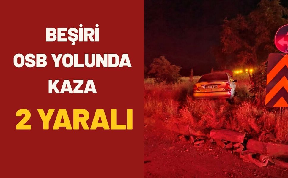 Beşiri OSB Yolunda Kaza 2 Yaralı