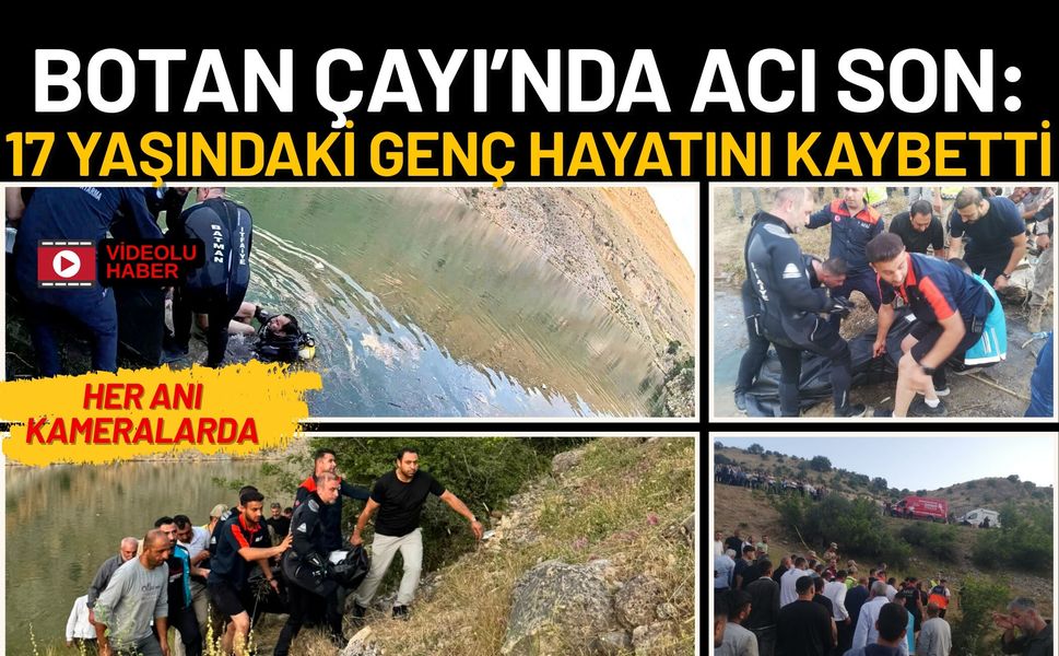 Botan Çayı’nda Acı Son: 17 Yaşındaki Genç Hayatını Kaybetti