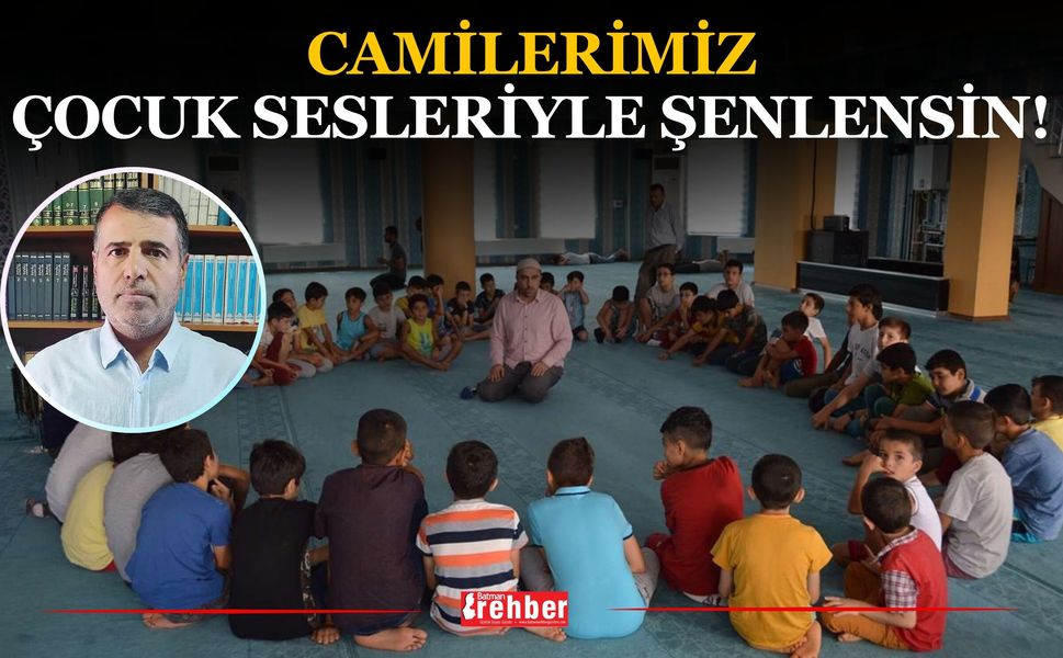 Camilerimiz Çocuk Sesleriyle Şenlensin!