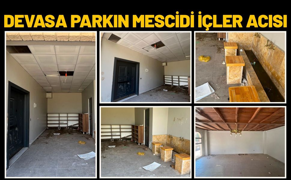 Devasa Parkın Mescidi İçler Acısı