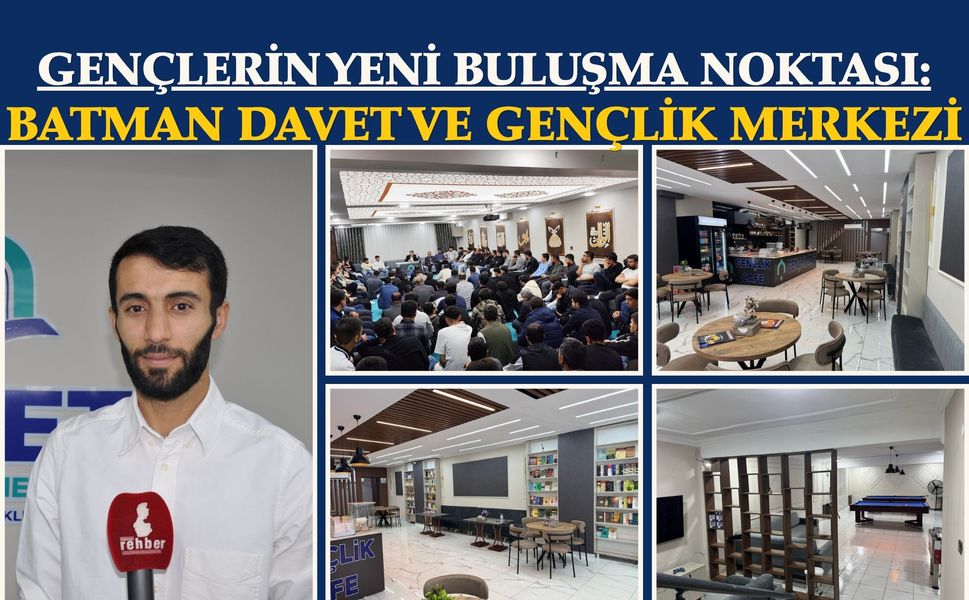 Gençlerin Yeni Buluşma Noktası: Batman Davet ve Gençlik Merkezi