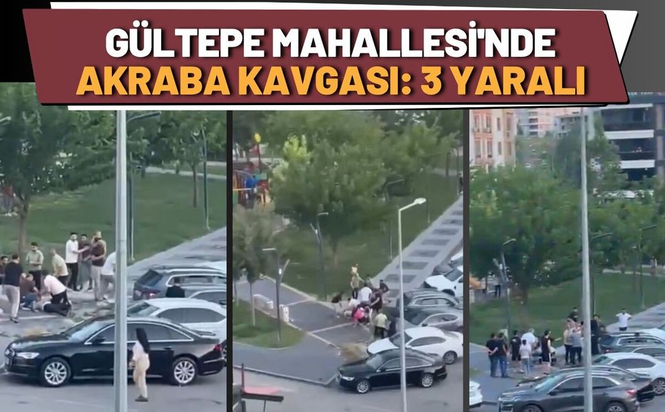 Gültepe Mahallesi'nde Akraba Kavgası: 3 Yaralı
