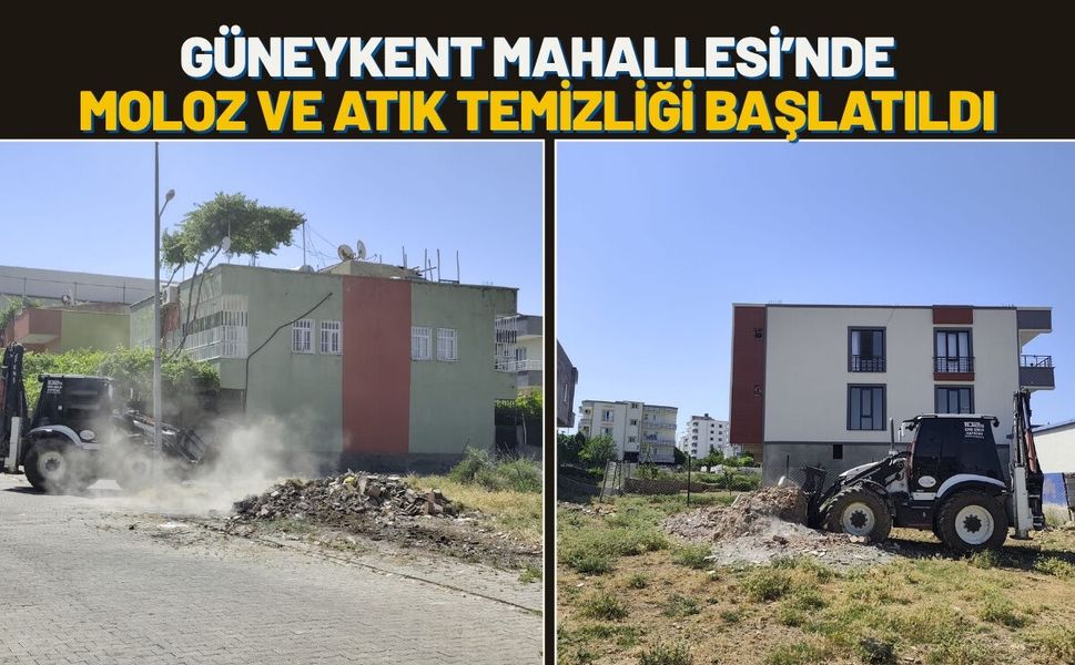 Güneykent Mahallesi’nde Moloz ve Atık Temizliği Başlatıldı