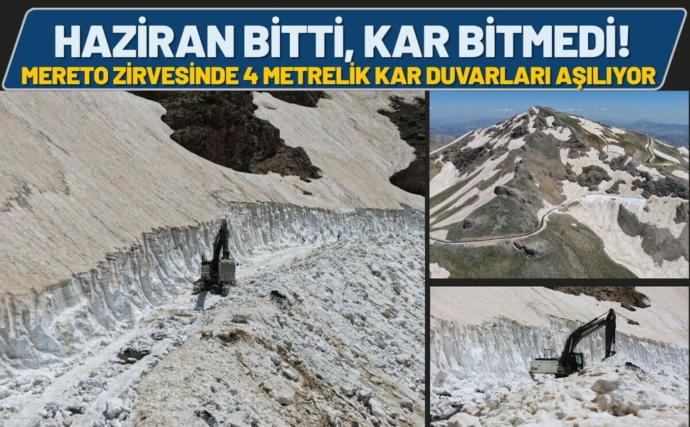 Haziran Bitti, Kar Bitmedi! Mereto Zirvesinde 4 Metrelik Kar Duvarları Aşılıyor