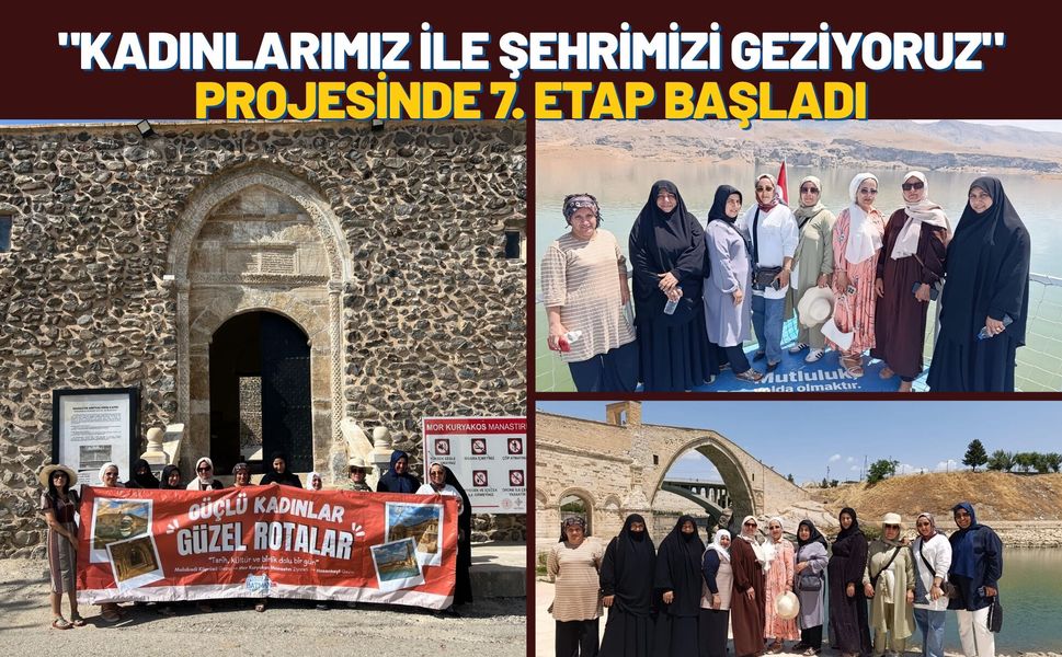 "Kadınlarımız ile Şehrimizi Geziyoruz" Projesinde 7. Etap Başladı