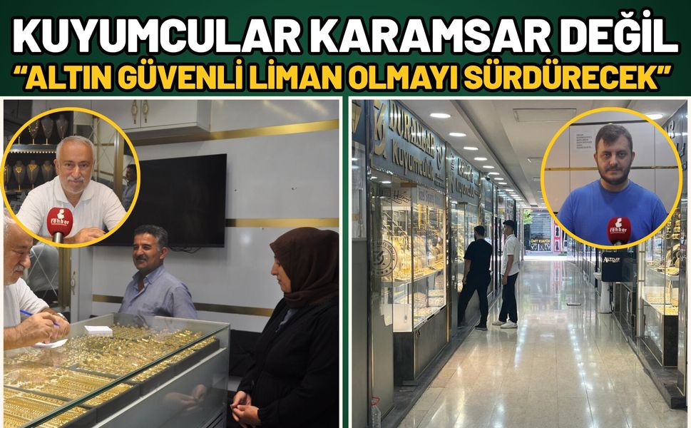 Kuyumcular Karamsar Değil: “Altın Güvenli Liman Olmayı Sürdürecek”