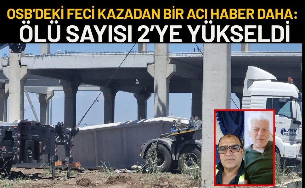 OSB'deki Feci Kazadan Bir Acı Haber Daha: Ölü Sayısı 2’ye Yükseldi