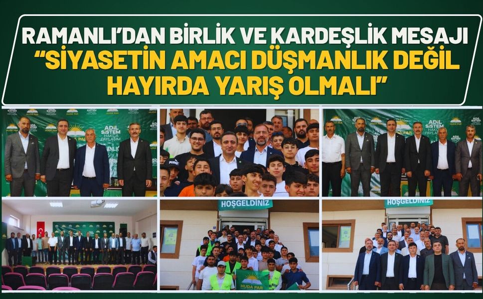Ramanlı’dan Birlik ve Kardeşlik Mesajı “Siyasetin amacı düşmanlık değil, hayırda yarış olmalı”