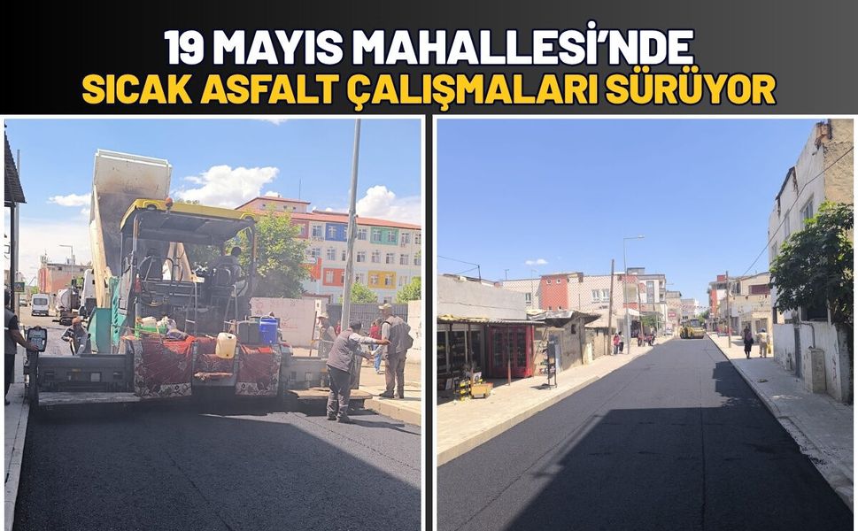 19 Mayıs Mahallesi’nde Sıcak Asfalt Çalışmaları Sürüyor