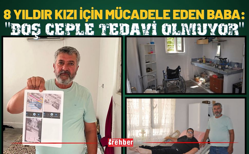8 Yıldır Kızı İçin Mücadele Eden Baba: "Boş Ceple Tedavi Olmuyor"