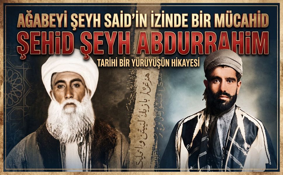 Ağabeyi Şeyh Said'in İzinde Bir Mücahid: Şehid Şeyh Abdurrahim