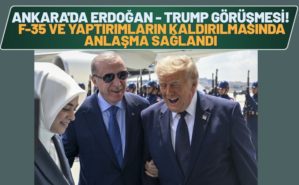 Ankara'da Erdoğan - Trump Görüşmesi! F-35 ve Yaptırımların Kaldırılmasında Anlaşma Sağlandı