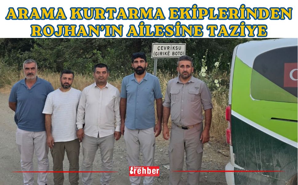 Arama Kurtarma Ekiplerinden Rojhan’ın Ailesine Taziye