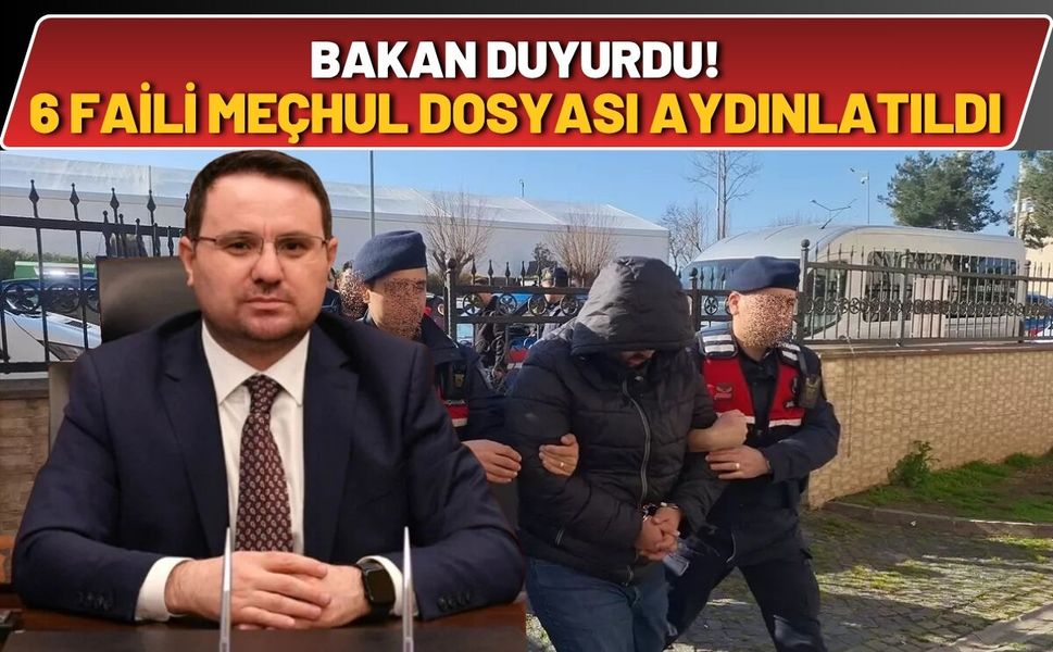 Bakan Duyurdu! 6 Faili Meçhul Dosyası Aydınlatıldı