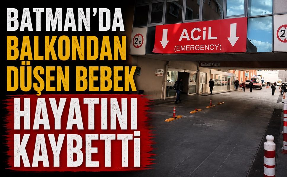 Batman'da Balkondan Düşen 1,5 Yaşındaki Bebek Hayatını Kaybetti