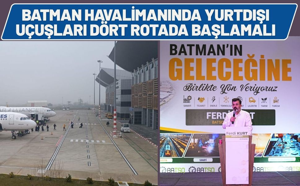 Batman Havalimanında Yurtdışı Uçuşları Dört Rotada Başlamalı