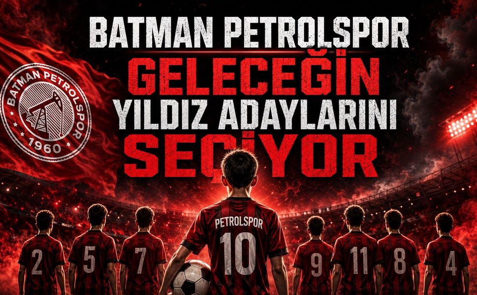 Batman Petrolspor Geleceğin Yıldız Adaylarını Seçiyor