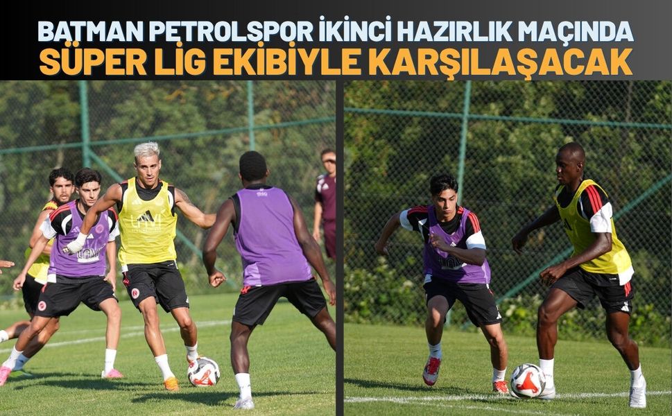 Batman Petrolspor İkinci Hazırlık Maçında Süper Lig Ekibiyle Karşılaşacak