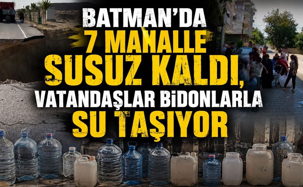 Batman'da Yedi Mahalle Susuz Kaldı, Vatandaşlar Bidonlarla Su Taşıyor