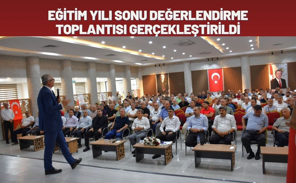 Batman’da Eğitim Yılı Sonu Değerlendirme Toplantısı Gerçekleştirildi