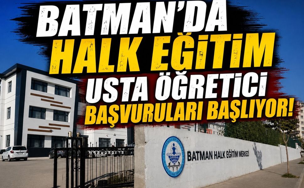 Batman'da Halk Eğitim Usta Öğretici Başvuruları Başlıyor!