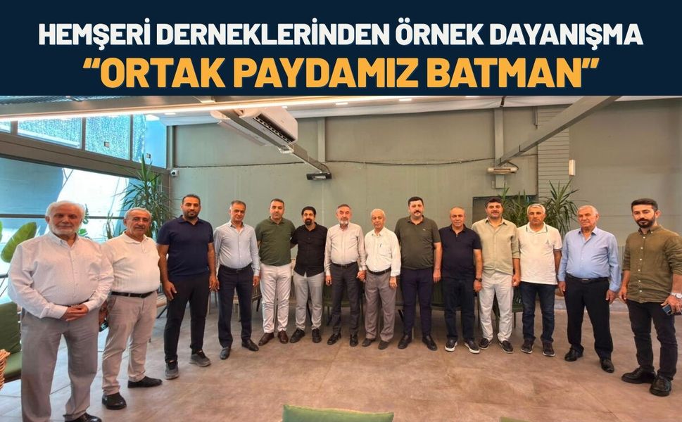 Batman’da Hemşeri Derneklerinden Örnek Dayanışma: “Ortak Paydamız Batman”