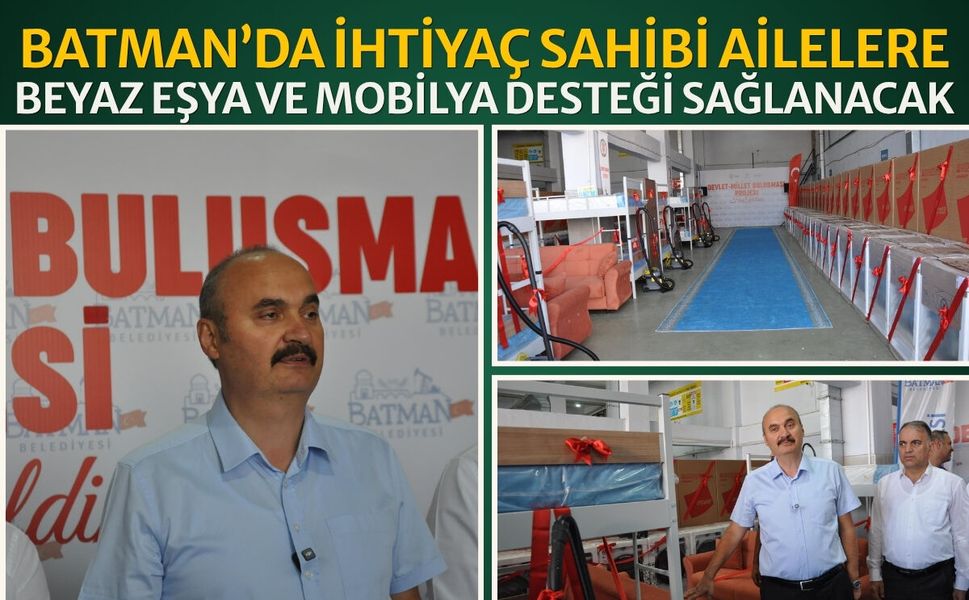 Batman’da İhtiyaç Sahibi Ailelere Beyaz Eşya ve Mobilya Desteği Sağlanacak