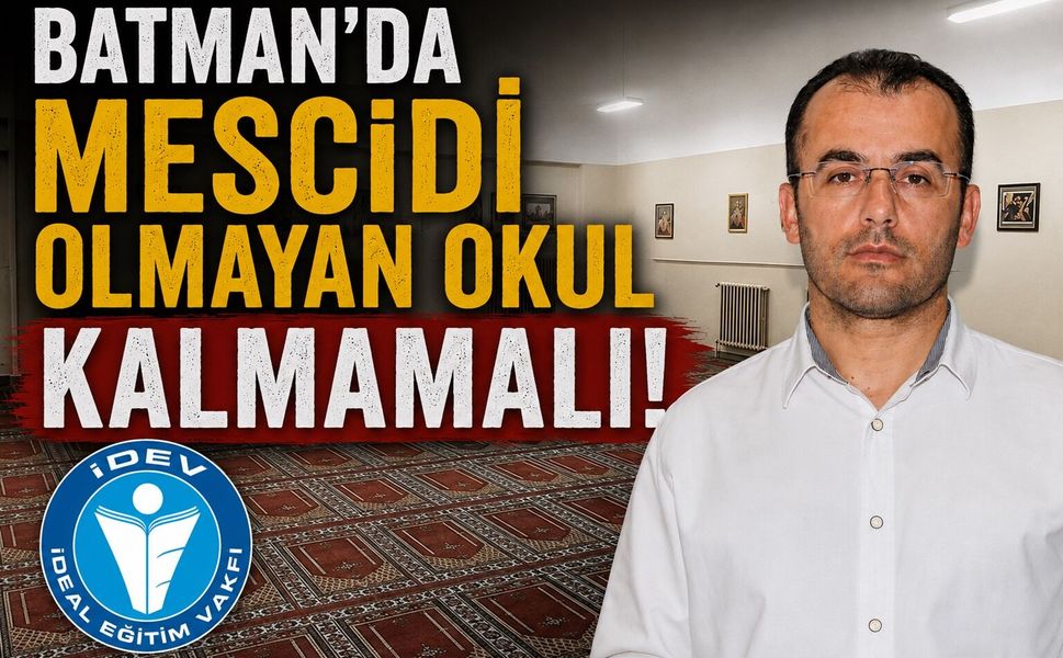 Batman'da Mescidi Olmayan Okul Kalmamalı