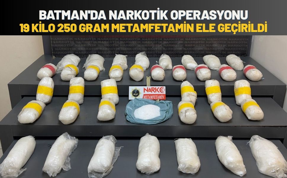 Batman'da Narkotik Operasyonu: 19 Kilo 250 Gram Metamfetamin Ele Geçirildi