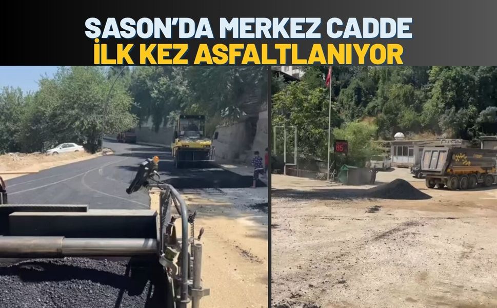 Sason'da Merkez Cadde İlk Kez Asfaltlanıyor
