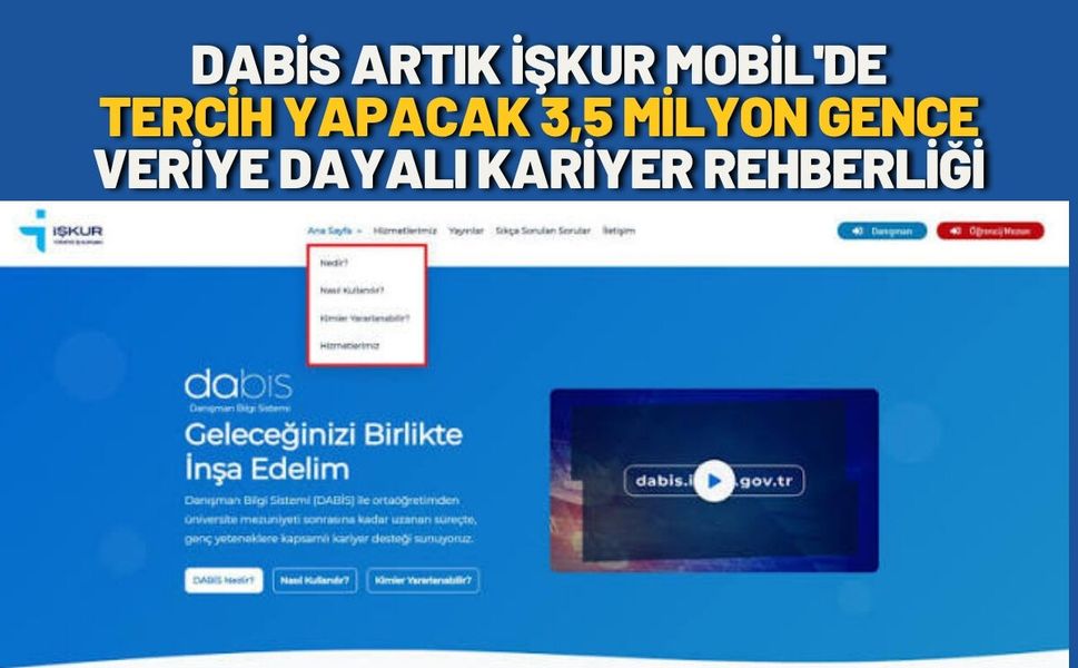 DABİS Artık İŞKUR Mobil'de: Tercih Yapacak 3,5 Milyon Gence Veriye Dayalı Kariyer Rehberliği