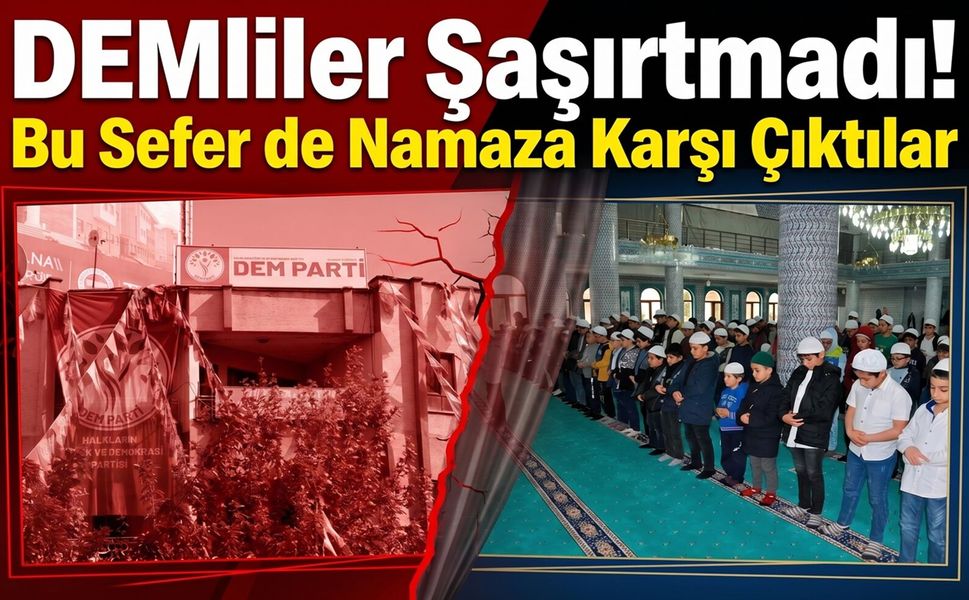 DEMliler Şaşırtmadı! Bu Sefer de Namaza Karşı Çıktılar