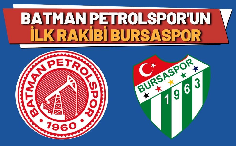Dev Prova! Batman Petrolspor'un İlk Rakibi Bursaspor