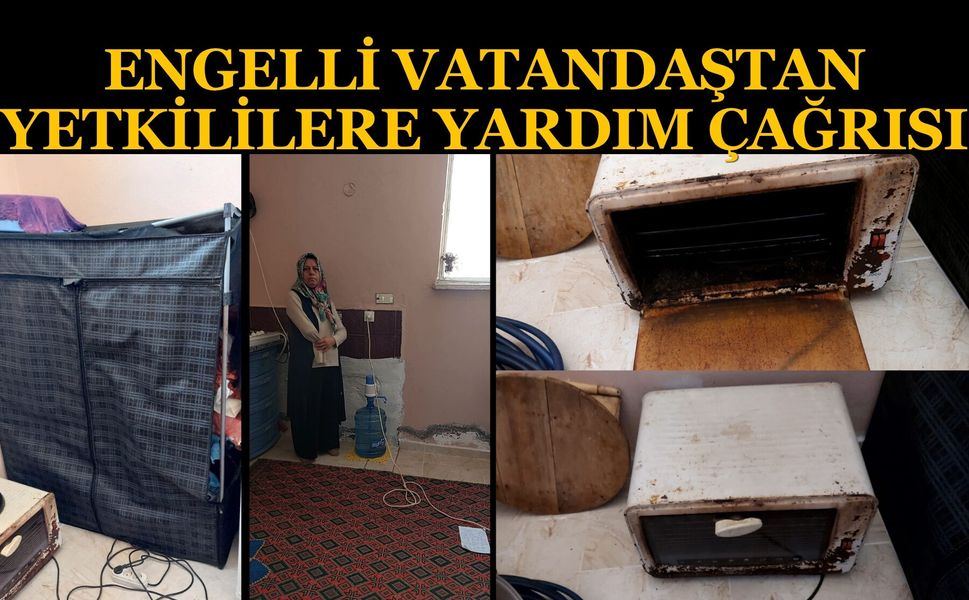 Engelli Vatandaştan Yetkililere Yardım Çağrısı