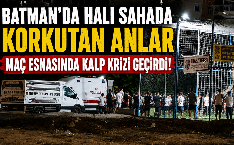 Batman’da Halı Sahada Korkutan Anlar: Maç Esnasında Kalp Krizi Geçirdi!