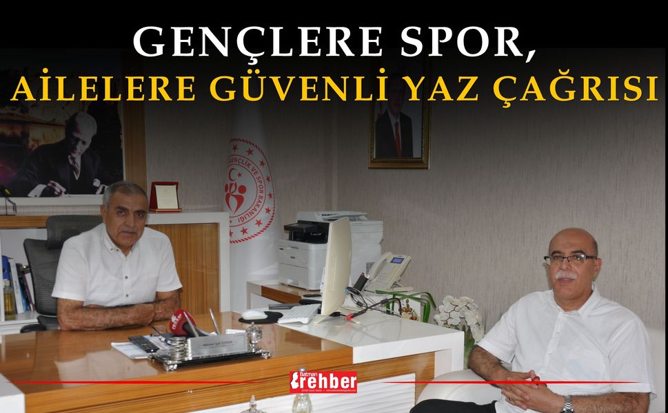 Gençlere Spor, Ailelere Güvenli Yaz Çağrısı