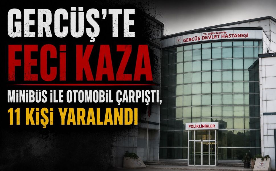 Gercüş'te Feci Kaza: Minibüs ile Otomobil Çarpıştı, 11 Kişi Yaralandı