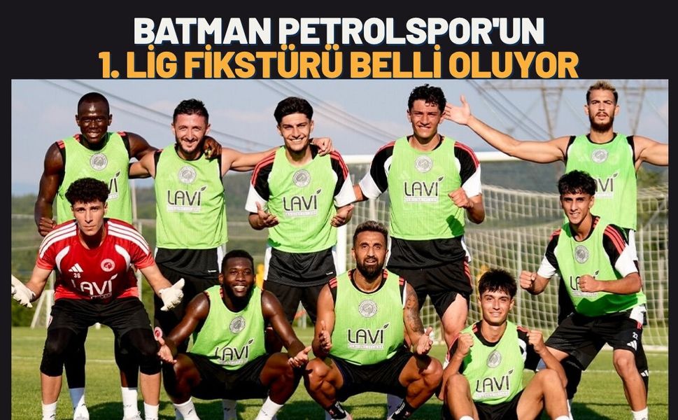 Gözler 10 Temmuz'da! Batman Petrolspor'un Trendyol 1. Lig Fikstürü Belli Oluyor