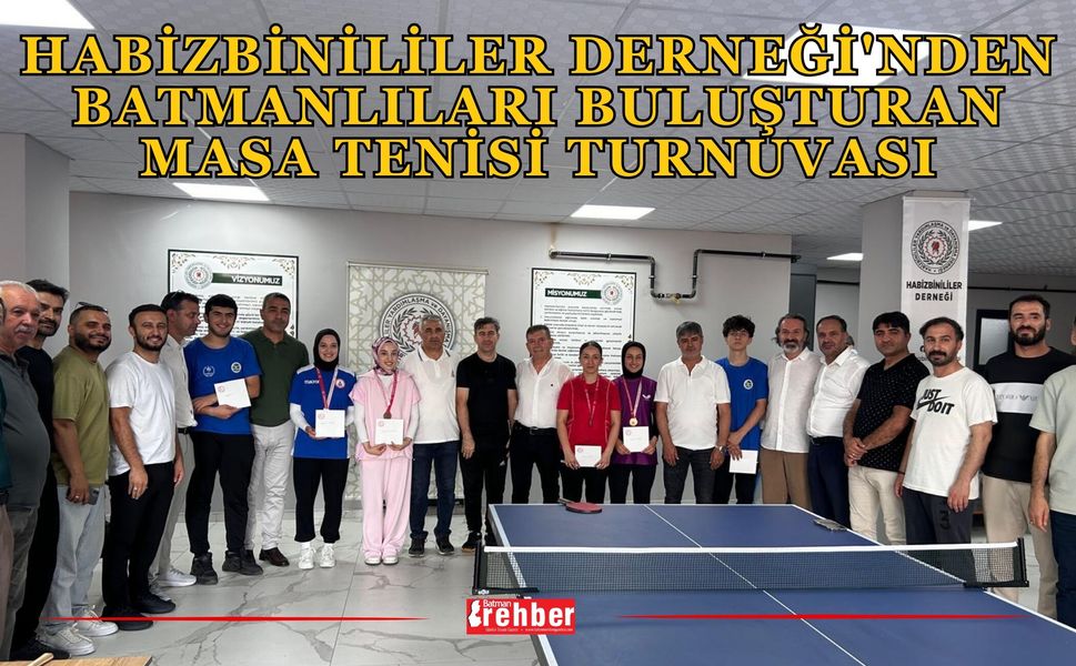 Habizbinililer Derneği'nden Batmanlıları Buluşturan Masa Tenisi Turnuvası