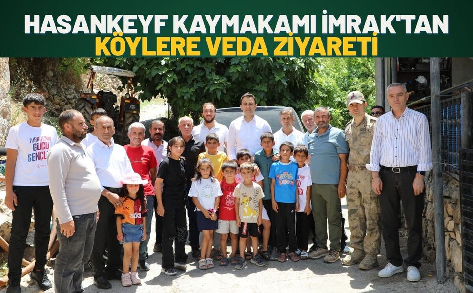 Hasankeyf Kaymakamı İmrak'tan Köylere Veda Ziyareti