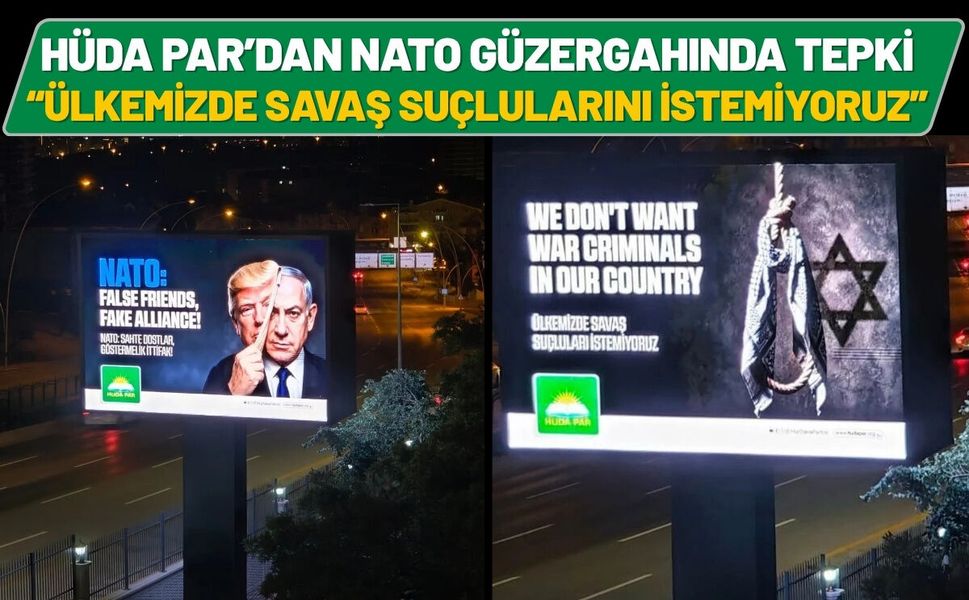 HÜDA PAR'dan NATO Güzergahında Tepki: Ülkemizde Savaş Suçlularını İstemiyoruz