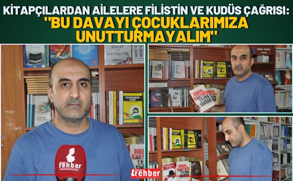 Kitapçılardan Ailelere Filistin ve Kudüs Çağrısı: "Bu Davayı Çocuklarımıza Unutturmayalım"