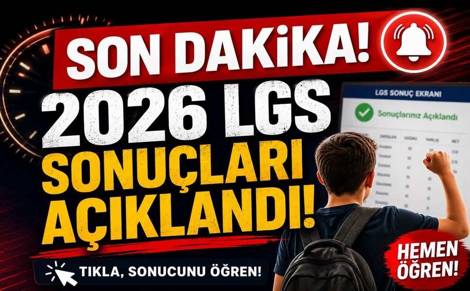 Son Dakika! 2026 LGS Sonuçları Açıklandı