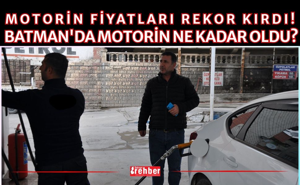 Motorin Fiyatları Rekor Kırdı! Batman'da Motorin Ne Kadar Oldu?