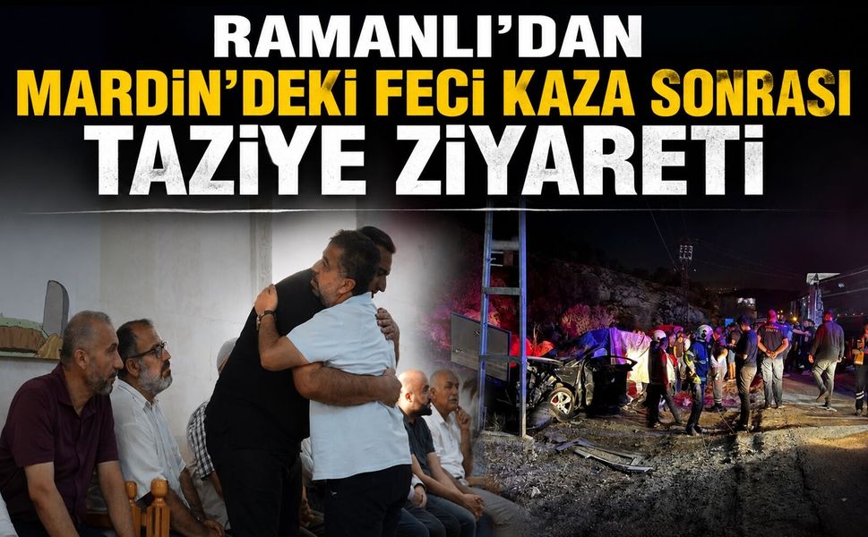 Ramanlı'dan Mardin'deki Feci Kaza Sonrası Taziye Ziyareti
